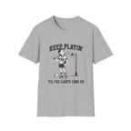 Keep Playin Til The Lights Come On - Pep T-Shirt