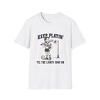 Keep Playin Til The Lights Come On - Pep T-Shirt