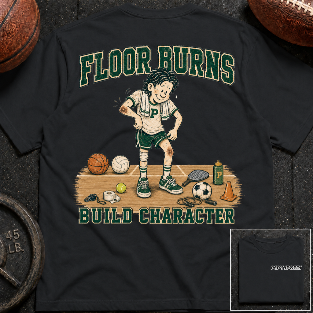 Pep - Floor Burns Build Character