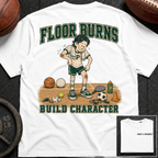 Pep - Floor Burns Build Character