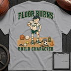 Pep - Floor Burns Build Character