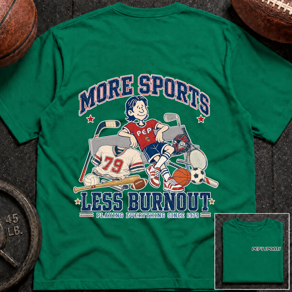 More Sports Less Burnout 01 Pep T-Shirt