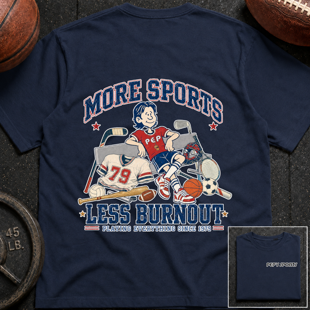 More Sports Less Burnout 01 Pep T-Shirt