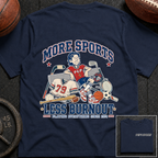 More Sports Less Burnout 01 Pep T-Shirt
